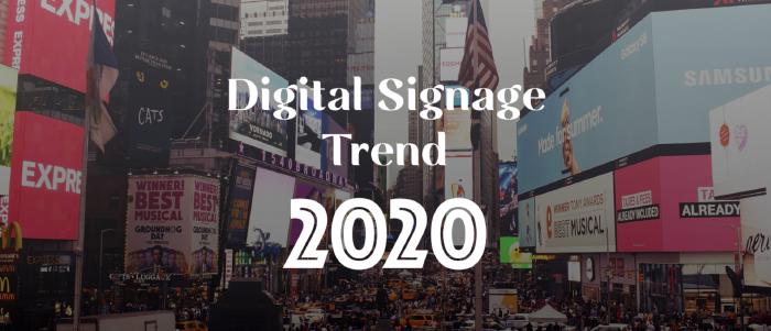 Latest Digital Signage Technology Trends | Signage Trends 2021