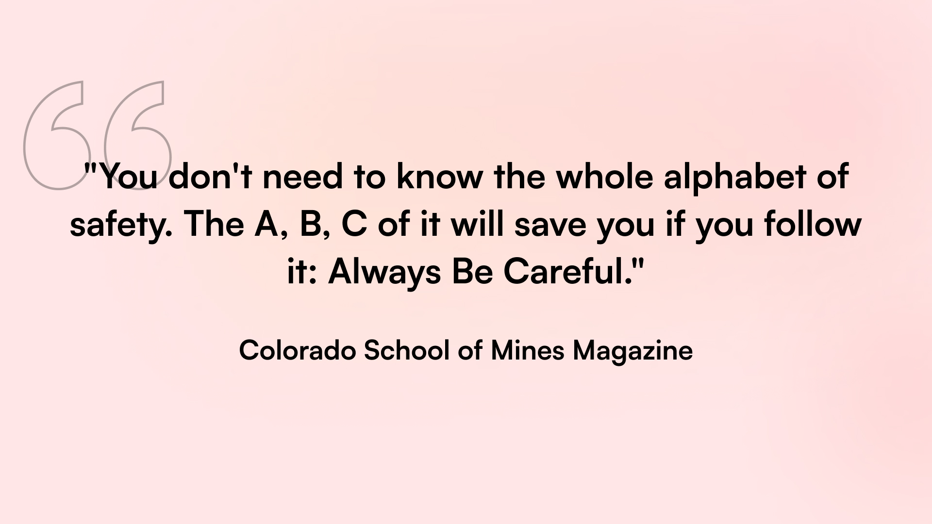 A workplace safety quote by Colorado School of Mines Magazine